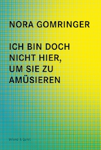 Ich bin doch nicht hier, um Sie zu amüsieren