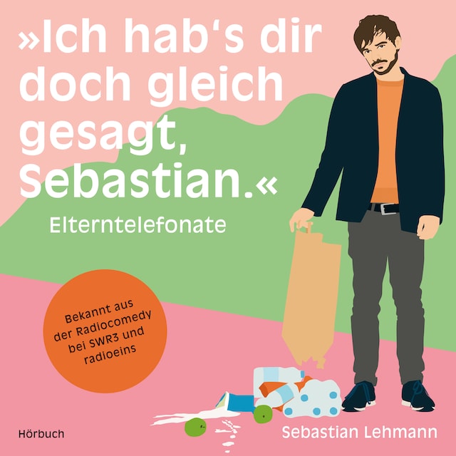 Kirjankansi teokselle »Ich hab's dir doch gleich gesagt, Sebastian.«