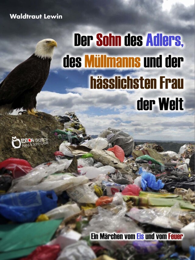 Book cover for Der Sohn des Adlers, des Müllmanns und der hässlichsten Frau der Welt