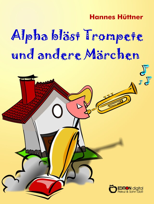 Book cover for Alpha bläst Trompete und andere Märchen