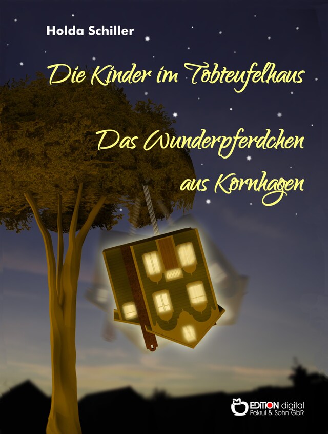 Book cover for Die Kinder im Tobteufelhaus / Das Wunderpferdchen aus Kornhagen