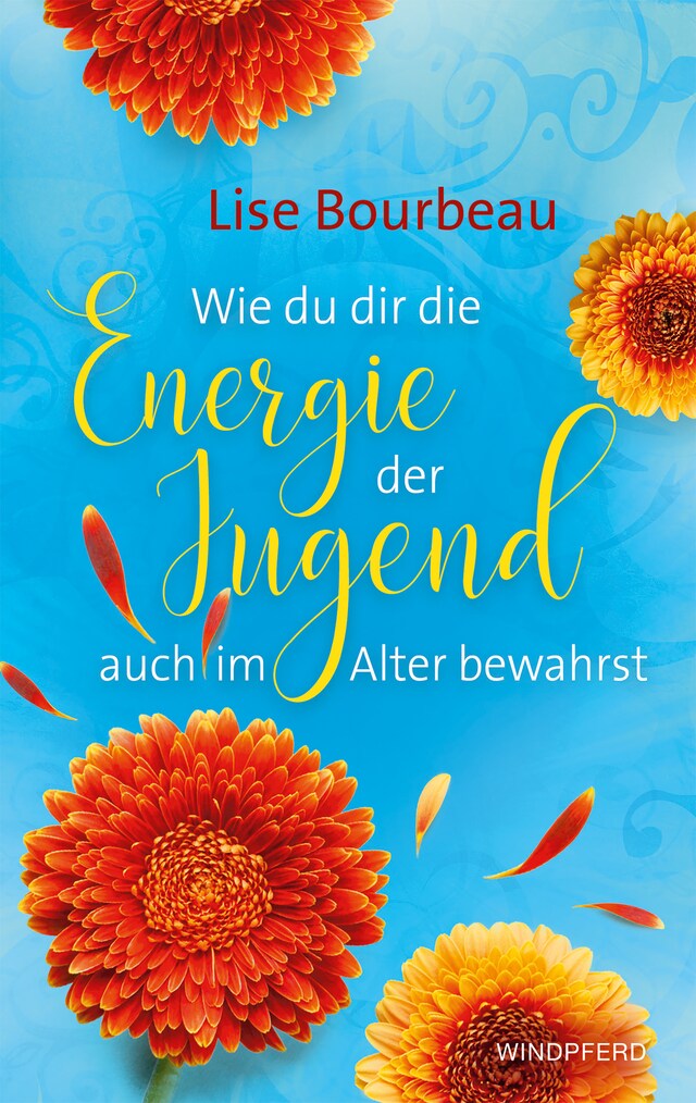 Bokomslag för Wie du dir die Energie der Jugend auch im Alter bewahrst