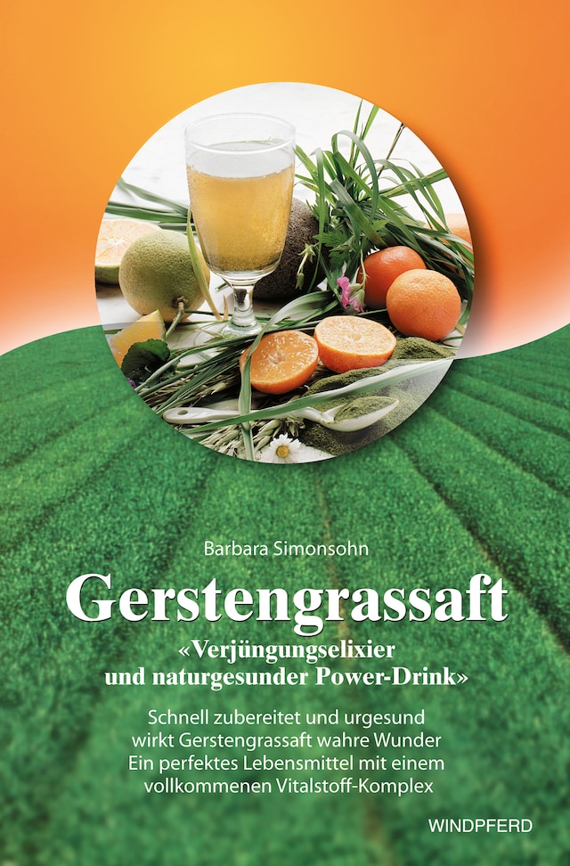 Portada de libro para Gerstengrassaft - Verjüngungselixier und naturgesunder Power-Drink