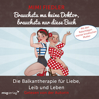 Brauchstu ma keine Doktor, brauchstu nur diese Buch als Hörbuch
