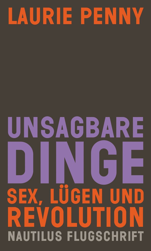 Bogomslag for Unsagbare Dinge. Sex Lügen und Revolution