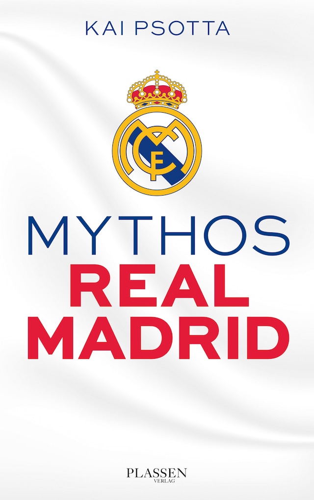 Kirjankansi teokselle Mythos Real Madrid