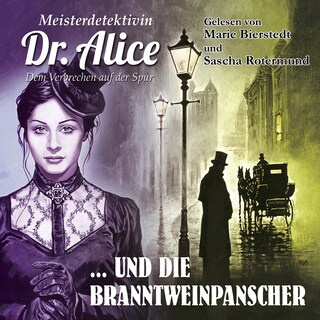 Meisterdetektivin Dr. Alice und die Branntweinpanscher - Meisterdetektivin Dr. Alice - Dem Verbrechen auf der Spur, Folge 20 bookCoverFor