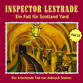 Inspector Lestrade - Ein Fall für Scotland Yard, 15: Der kriechende Tod von Aldwych Station bookCoverFor