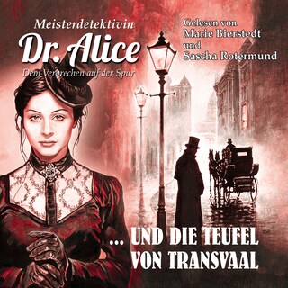 Meisterdetektivin Dr. Alice und die Teufel von Transvaal - Meisterdetektivin Dr. Alice - Dem Verbrechen auf der Spur, Folge 21 bookCoverFor