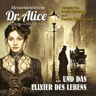 Meisterdetektivin Dr. Alice und das Elixier des Lebens - Meisterdetektivin Dr. Alice - Dem Verbrechen auf der Spur, Folge 23 bookCoverFor