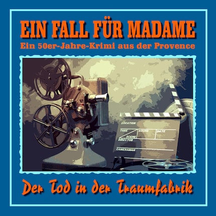 Der Tod in der Traumfabrik - Ein Fall für Madame - Ein 50er Jahre Krimi aus der Provence, Folge 7 bookCoverFor