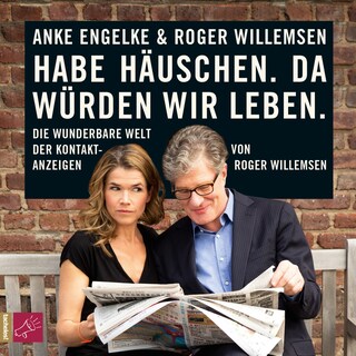 Habe Häuschen. Da würden wir leben. - Die wunderbare Welt der Kontaktanzeigen als Hörbuch