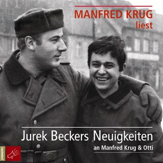 Jurek Beckers Neuigkeiten an Manfred Krug & Otti (Ungekürzt) als Hörbuch