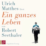 Ein ganzes Leben (Ungekürzt)