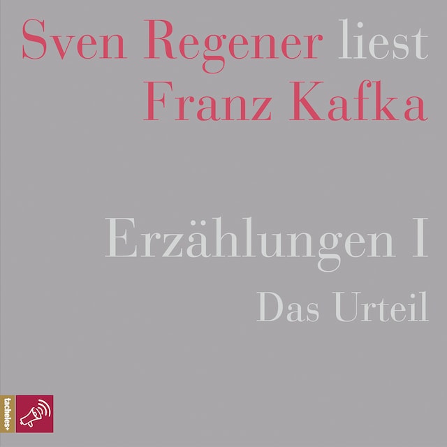 Kirjankansi teokselle Erzählungen I - Das Urteil - Sven Regener liest Franz Kafka (Ungekürzt)