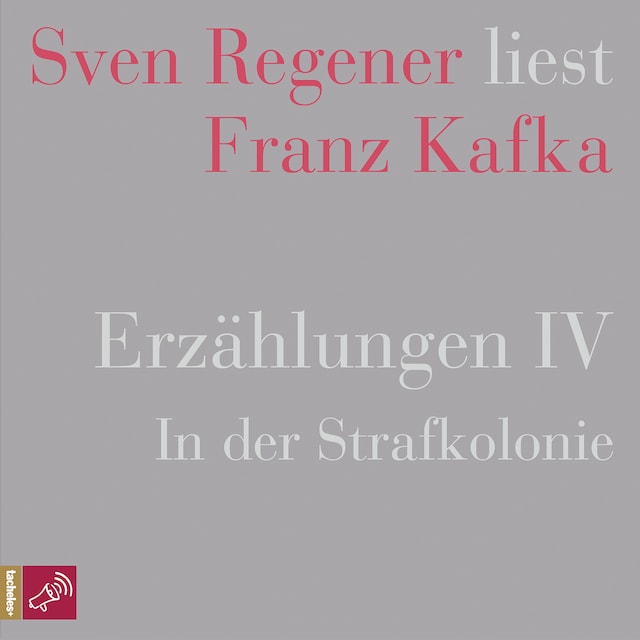 Buchcover für Erzählungen IV - In der Strafkolonie - Sven Regener liest Franz Kafka (Ungekürzt)