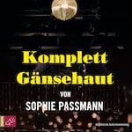 Komplett Gänsehaut (Ungekürzte Autorinnenlesung)
