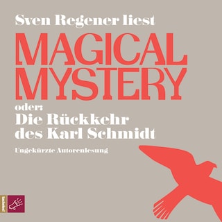 Magical Mystery oder: Die Rückkehr des Karl Schmidt als Hörbuch