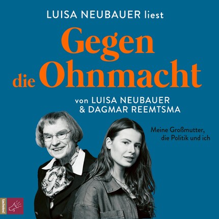 Gegen die Ohnmacht - Meine Großmutter, die Politik und ich (Ungekürzt) bookCoverFor