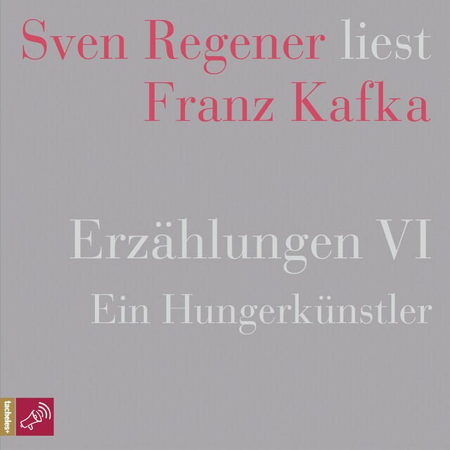 Book cover for Erzählungen VI - Ein Hungerkünstler - Sven Regener liest Franz Kafka (Ungekürzt)