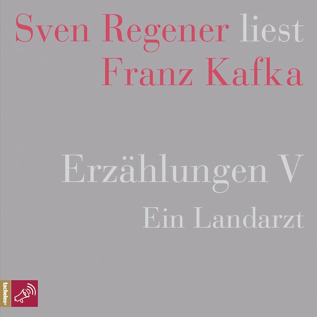 Book cover for Erzählungen V - Ein Landarzt - Sven Regener liest Franz Kafka (Ungekürzt)