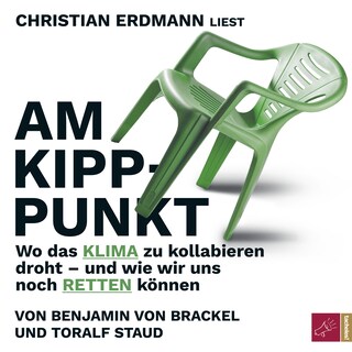 Am Kipppunkt - Wo das Klima zu kollabieren droht - und wie wir uns noch retten können (ungekürzt) als Hörbuch