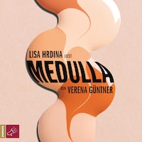 Medulla (ungekürzt)