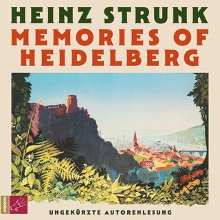 Memories of Heidelberg (Ungekürzt) als Hörbuch