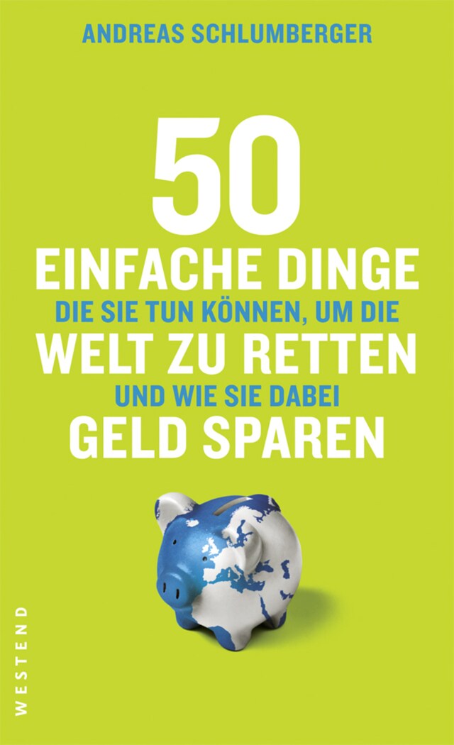 Book cover for 50 einfache Dinge, die Sie tun können, um die Welt zu retten und wie Sie dabei Geld sparen