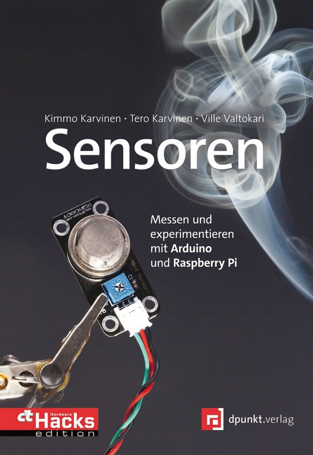 Book cover for Sensoren - messen und experimentieren mit Arduino und Raspberry Pi