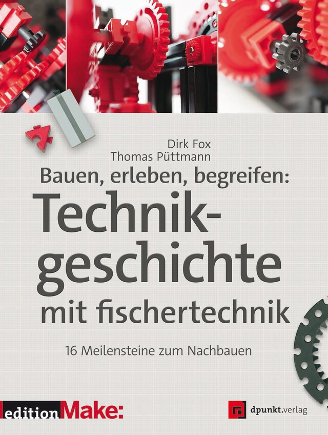 Okładka książki dla Bauen, erleben, begreifen:  Technikgeschichte mit fischertechnik