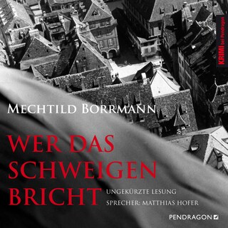 Wer das Schweigen bricht als Hörbuch