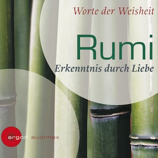 Rumi - Erkenntnis durch Liebe (Ungekürzte Fassung) als Hörbuch