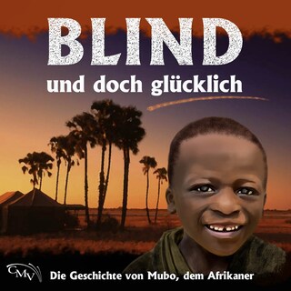 Blind und doch glücklich als Hörbuch