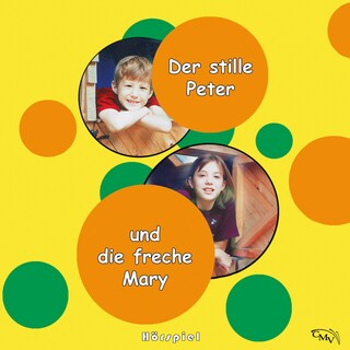 Der stille Peter und die freche Mary als Hörbuch