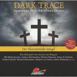 Dark Trace - Spuren des Verbrechens, Folge 3: Der Florentinische Spiegel als Hörbuch