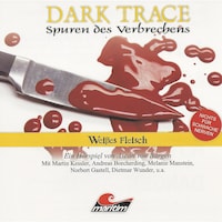 Dark Trace - Spuren des Verbrechens, Folge 7: Weißes Fleisch