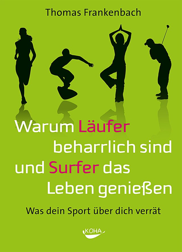 Book cover for Warum Läufer beharrlich sind und Surfer das Leben genießen