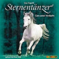 Sternentänzer, Folge 4: Caro unter Verdacht (Ungekürzt)