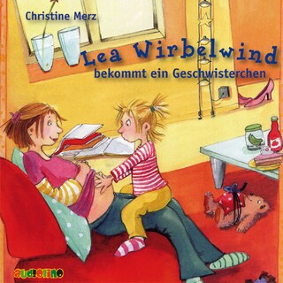 Lea Wirbelwind bekommt ein Geschwisterchen als Hörbuch