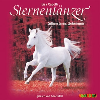 Sternentänzer, Folge 11: Silbersterns Geheimnis (Ungekürzt) als Hörbuch