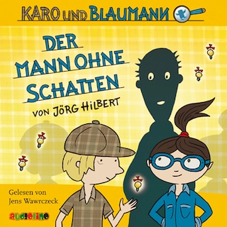 Der Mann ohne Schatten - Karo und Blaumann 2 als Hörbuch