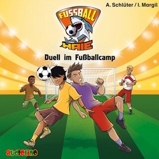 Duell im Fußballcamp - Fußball-Haie 6 als Hörbuch