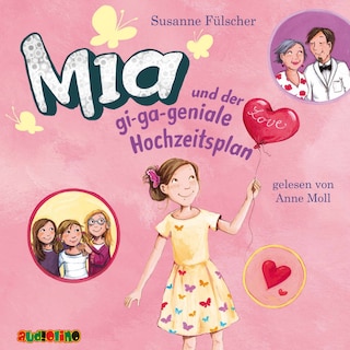 Mia und der gi-ga-geniale Hochzeitsplan - Mia, Band 10 als Hörbuch
