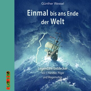Händler, Pilger und Wagemutige - Einmal bis ans Ende der Welt, Teil 1 als Hörbuch