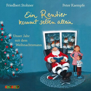 Ein Rentier kommt selten allein - Unser Jahr mit dem Weihnachtsmann als Hörbuch