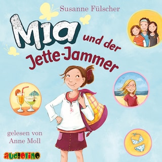 Mia, 11: Mia und der Jette-Jammer als Hörbuch