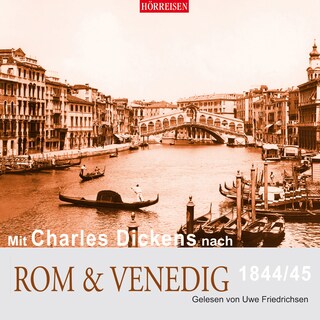 Mit Charles Dickens nach Rom & Venedig (Gekürzt) als Hörbuch