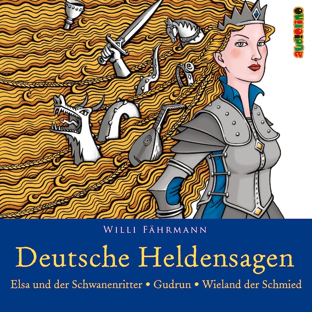 Deutsche Heldensagen, Teil 2: Elsa und der Schwanenritter | Gudrun | Wieland der Schmied (Gekürzt)