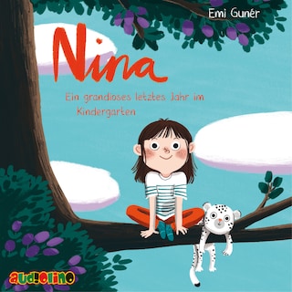 Nina - Ein grandioses letztes Jahr im Kindergarten (Ungekürzt) als Hörbuch